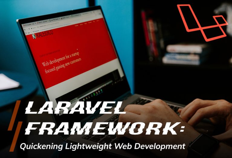 Laravel Framework: Quickening Lightweight Web Development
