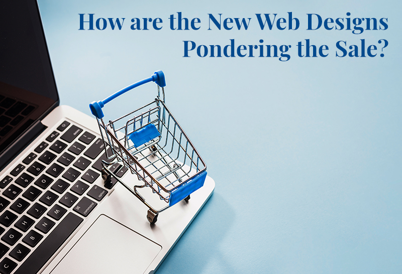 New Web Designs Pondering the Sale