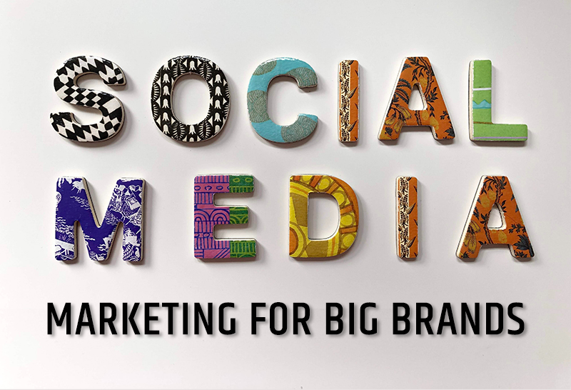 Social Media Marketing for Big Brands