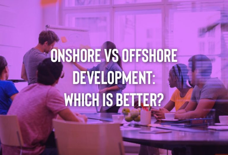 Onshore vs Offshore Development: Which is better?